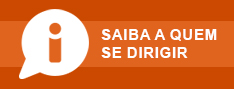 Saiba a Quem se Dirigir